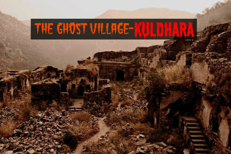 Visit the ghost village, Kuldhara.
