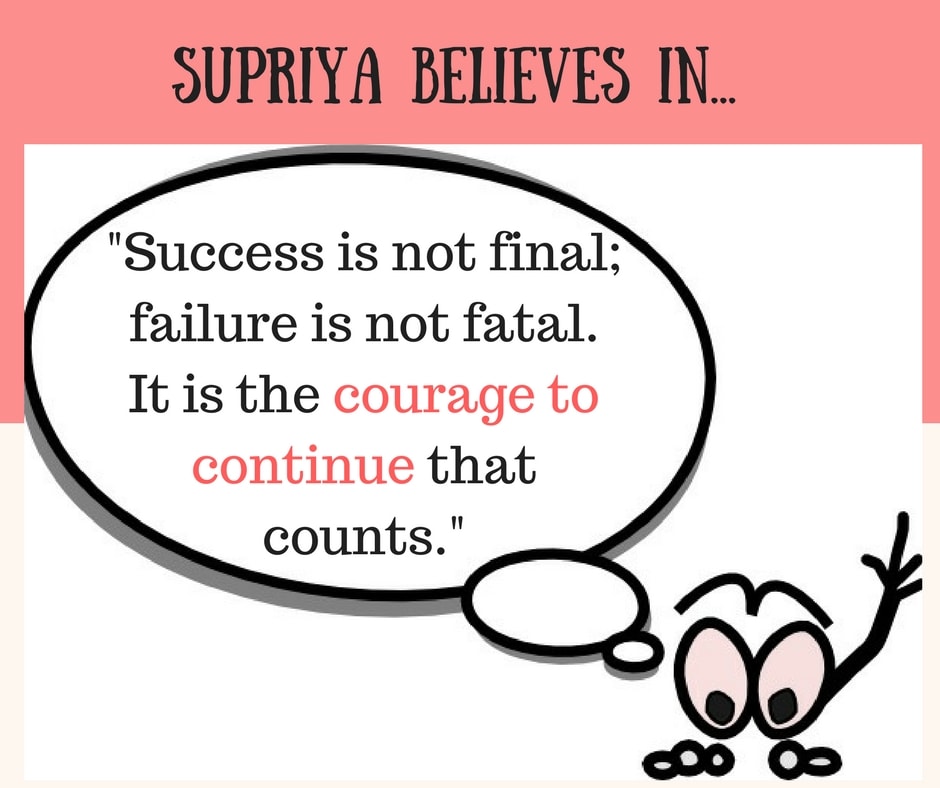 Supriya's mantra in life...
